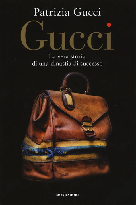 la storia di gucci libro|Gucci. La vera storia di una dinastia di successo .